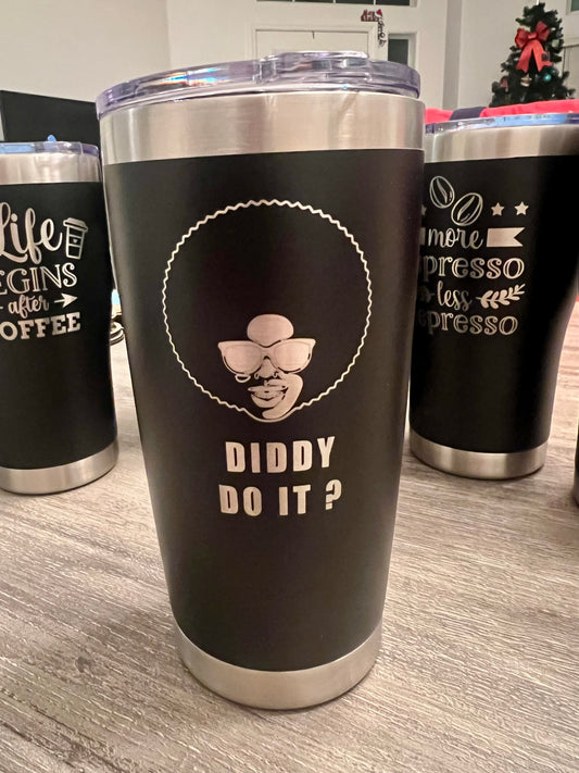 Diddy Do It Tumbler