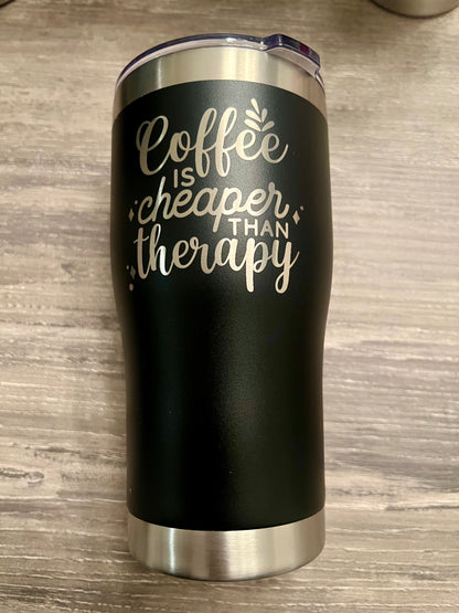 Coffee Is Cheaper Than Therapy Tumbler